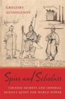 Spies and Scholars : Chinese Secrets and Imperial Russia’s Quest for World Power - Book