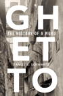 Ghetto : The History of a Word - eBook