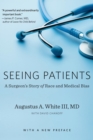 Seeing Patients : A Surgeon's Story of Race and Medical Bias, With a New Preface - eBook