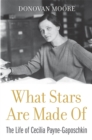 What Stars Are Made Of : The Life of Cecilia Payne-Gaposchkin - eBook