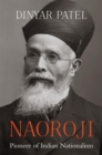 Naoroji : Pioneer of Indian Nationalism - eBook