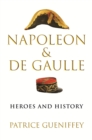 Napoleon and de Gaulle : Heroes and History - eBook