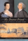 My Dearest Friend : Letters of Abigail and John Adams - eBook