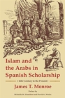 Islam and the Arabs in Spanish Scholarship (16th Century to the Present) : Second Edition - Book