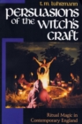 Persuasions of the Witch's Craft : Ritual Magic in Contemporary England - eBook