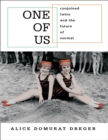 One of Us : Conjoined Twins and the Future of Normal - eBook