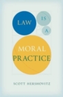 Law Is a Moral Practice - Book