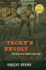 Tacky's Revolt : The Story of an Atlantic Slave War - Book