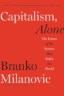 Capitalism, Alone : The Future of the System That Rules the World - Book