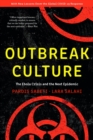 Outbreak Culture : The Ebola Crisis and the Next Epidemic, With a New Preface and Epilogue - Book