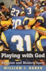 Playing with God : Religion and Modern Sport - eBook