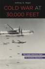 Cold War at 30,000 Feet : The Anglo-American Fight for Aviation Supremacy - eBook