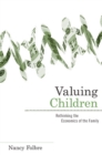 Valuing Children : Rethinking the Economics of the Family - eBook