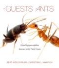 The Guests of Ants : How Myrmecophiles Interact with Their Hosts - Book