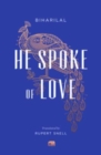 He Spoke of Love : Selected Poems from the Satsai - Book