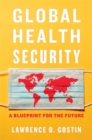 Global Health Security : A Blueprint for the Future - eBook