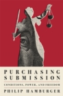 Purchasing Submission : Conditions, Power, and Freedom - eBook