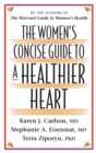 The Women's Concise Guide to a Healthier Heart - eBook