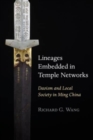 Lineages Embedded in Temple Networks : Daoism and Local Society in Ming China - Book