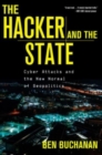 The Hacker and the State : Cyber Attacks and the New Normal of Geopolitics - Book