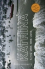 Katrina : A History, 1915-2015 - Book