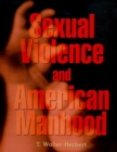 Sexual Violence and American Manhood - eBook