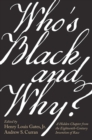 Who's Black and Why? : A Hidden Chapter from the Eighteenth-Century Invention of Race - eBook