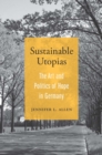 Sustainable Utopias : The Art and Politics of Hope in Germany - eBook
