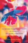 Right Where We Belong : How Refugee Teachers and Students Are Changing the Future of Education - eBook