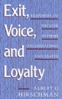 Exit, Voice, and Loyalty : Responses to Decline in Firms, Organizations, and States - Book