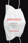 Homesickness : Culture, Contagion, and National Transformation in Modern China - eBook