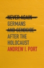 Never Again : Germans and Genocide after the Holocaust - eBook