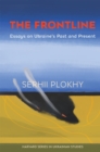 The Frontline : Essays on Ukraine's Past and Present - eBook