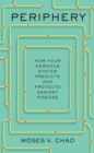 Periphery : How Your Nervous System Predicts and Protects against Disease - eBook