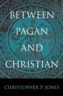 Between Pagan and Christian - eBook