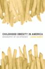 Childhood Obesity in America : Biography of an Epidemic - eBook