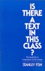 Is There a Text in This Class? : The Authority of Interpretive Communities - Book