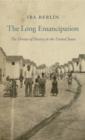 The Long Emancipation : The Demise of Slavery in the United States - eBook