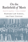 On the Battlefield of Merit : Harvard Law School, the First Century - eBook