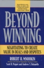 Beyond Winning : Negotiating to Create Value in Deals and Disputes - eBook