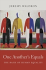 One Another’s Equals : The Basis of Human Equality - Book