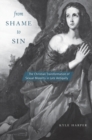 From Shame to Sin : The Christian Transformation of Sexual Morality in Late Antiquity - Book