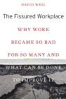 The Fissured Workplace : Why Work Became So Bad for So Many and What Can Be Done to Improve It - eBook