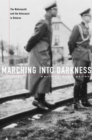 Marching into Darkness : The Wehrmacht and the Holocaust in Belarus - eBook