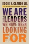 We Are the Leaders We Have Been Looking For - Book