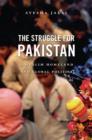 The Struggle for Pakistan : A Muslim Homeland and Global Politics - eBook