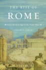 The Rise of Rome : From the Iron Age to the Punic Wars - eBook