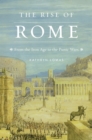 The Rise of Rome : From the Iron Age to the Punic Wars - eBook