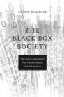 The Black Box Society : The Secret Algorithms That Control Money and Information - eBook