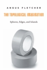 The Topological Imagination : Spheres, Edges, and Islands - eBook